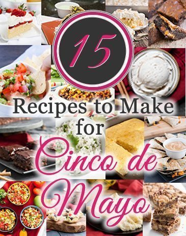 15 Recipes to Make for Cinco de Mayo