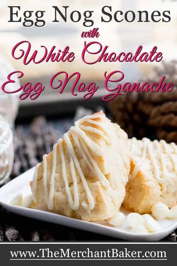 Egg Nog Scones with White Chocolate Egg Nog Ganache