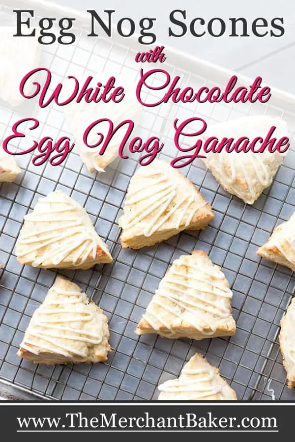 Egg Nog Scones with White Chocolate Egg Nog Ganache