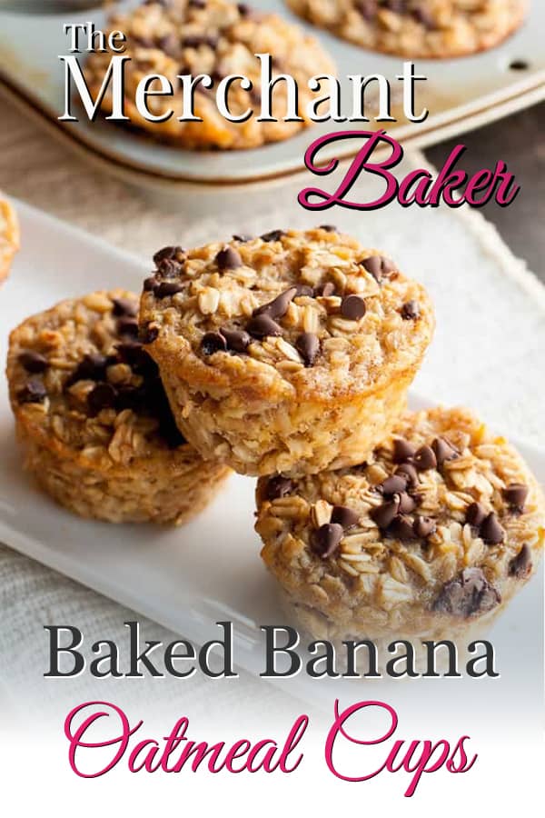 The Merchant Baker's Pinterest Pin of Baked Banana Oatmeal Cups