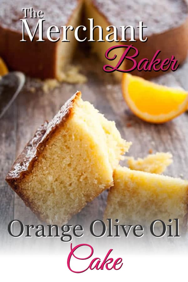 The Merchant Baker's Pinterest Pin image of Orange Olive Oil Cake